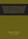 The anatomy of melancholy, what it is. With all the kinds, causes, symptoms, prognostics, and several cures of it. In three partitions with their several sections, members and subsections, philosophically, medically, historically, opened and cut u... - Robert Burton