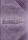 A collection of the works of that antient, faithful servant of Jesus Christ, Thomas Chalkley, who departed this life in the island of Tortola, the fourth day of the ninth month, 1741 ; to which is prefix'd, A journal of his life, travels, and Chri... - Thomas Chalkley