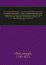 The day of small things : a centennial discourse, delivered in Northborough, June 1, 1846, in commemoration of the organization of the First Congregational Church in that place, and the ordination of their first minister, one hundred years ago : w... - Joseph Allen