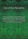 Festival of the Sons of New Hampshire: with the speeches of Messrs. Webster, Woodbury, Wilder, Bigelow, Parker, Dearborn, Hubbard, Goodrich, Hale, Plummer, Wilson, Chamberlain, and others, together with the names of those present, and letters from... - Sons of New Hampshire