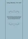 The history of Scotland : from the union of the crowns on the accession of James VI to the throne of England : to the union of the kingdoms in the reign of Queen Anne : with a preliminary dissertation of the participation of Mary, Queen of Scots, ... - Malcolm Laing