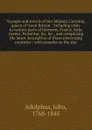 Voyages and travels of Her Majesty, Caroline, queen of Great Britain : including visits to various parts of Germany, France, Italy, Greece, Palestine, &c. &c., and comprising the latest description of those interesting countries : with remarks on ... - John Adolphus