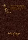 Three tracts on the corn-trade and corn-laws: viz. 1. A short essay on the corn-trade and the corn-laws . first printed in 1758. 2. Considerations on the laws relating to the importation and exportation of corn . wrote in the beginning of the year... - Charles Smith
