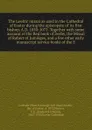 The Leofric missal as used in the Cathedral of Exeter during the episcopate of its first bishop, A.D. 1050-1072. Together with some account of the Red book of Derby, the Missal of Robert of Jumieges, and a few other early manuscript service books ... - Frederick Edward Warren