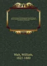 A treatise upon some of the general principles of the law, whether of a legal, or of an equitable nature, including their relations and application to actions and defenses in general, whether in courts of common law, or courts of equity; and equal... - William Wait