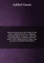 Discourses delivered in the College of New Jersey : addressed chiefly to candidates for the first degree in the arts ; with notes and illustrations, including a historical sketch of the College, from its origin to the accession of President Wither... - Ashbel Green