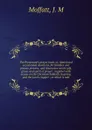 The Protestant's prayer book, or, Stated and occasioanal devotions, for families and private persons, and discourses on the gift, grace, and spirit of prayer ; together with essays on the Christian Sabbath, baptism, and the Lord's Supper ; to whic... - J.M. Moffatt