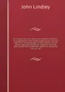 An introduction to the natural system of botany : or, A systematic view of the organisation, natural affinities, and geographical distribution, of the whole vegetable kingdom : together with the uses of the most important species in medicine, the ... - John Lindley