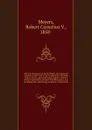 Life and adventures of Lewis Wetzel, the renowned Virginia rancher and scout. Comprising a thrilling history of this celebrated Indian fighter, with his perilous adventures and hair-breadth escapes, and including other interesting incidents of bor... - Robert Cornelius V. Meyers