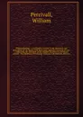 Hippopathology : a systematic treatise on the disorders and lamenesses of the horse, with their most approved methods of cure ; embracing the doctrines of the English and French veterinary schools ; the opinions of Professors Coleman and Spooner, ... - William Percivall
