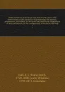 On the functions of the brain and of each of its parts: with observations on the possibility of determining the instincts, propensities, and talents, or the moral and intellectual dispositions of men and animals, by the configuration of the brain ... - Franz Josef Gall