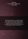 Methodism and slavery: with other matters in controversy between the North and the South; being a review of the manifesto of the majority, in reply to the protest of the minority, of the late General Conference of the Methodist E. Church, in the c... - Henry Bidleman Bascom