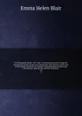 The Philippine islands, 1493-1803 : explorations by early navigators, descriptions of the islands and their peoples, their history and records of the Catholic missions, as related in contemporaneous books and manuscripts, showing the political, ec... - Blair Emma Helen