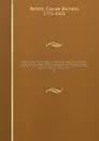 Repertoire du theatre francois; ou, Recueil des tragedies et comedies restees au theatre depuis Rotrou, pour faire suite aux editions in-octavo de Corneille, Moliere, Racine, Regnard, Crebillon, et au theatre de Voltaire. Avec des notices sur chaq... - Claude Bernard Petitot
