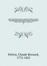 Repertoire du theatre francois; ou, Recueil des tragedies et comedies restees au theatre depuis Rotrou, pour faire suite aux editions in-octavo de Corneille, Moliere, Racine, Regnard, Crebillon, et au theatre de Voltaire. Avec des notices sur chaq... - Claude Bernard Petitot