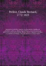 Repertoire du theatre francois; ou, Recueil des tragedies et comedies restees au theatre depuis Rotrou, pour faire suite aux editions in-octavo de Corneille, Moliere, Racine, Regnard, Crebillon, et au theatre de Voltaire. Avec des notices sur chaq... - Claude Bernard Petitot