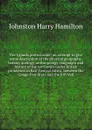 The Uganda protectorate; an attempt to give some description of the physical geography, botany, zoology, anthropology, languages and history of the territories under British protection in East Central Africa, between the Congo Free State and the R... - Harry Hamilton Johnston