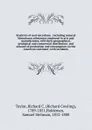 Statistics of coal microform : including mineral bituminous substances employed in arts and manufactures; with their geographical, geological and commercial distribution, and amount of production and consumption on the American continent; with inc... - Richard Cowling Taylor