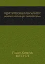 Manuel de l'amateur de livres du 19e siecle, 1801-1893. Editions originales. - Ouvrages et periodiques illustres.- Rommantiques.- Reimpressions critiques de textes anciens ou classiques.- Bibliotheques et collections diverses.- Publications des so... - Georges Vicaire