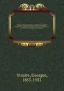 Manuel de l'amateur de livres du 19e siecle, 1801-1893. Editions originales. - Ouvrages et periodiques illustres.- Rommantiques.- Reimpressions critiques de textes anciens ou classiques.- Bibliotheques et collections diverses.- Publications des so... - Georges Vicaire
