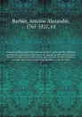 Nouvelle bibliotheque d'un homme de gout, entierement refondue, corrigee et augmentee, contenant des jugemens tires des journaux les plus connus et des critiques les plus estimes, sur les meilleurs ouvrages qui ont paru dans tous les genres, tant ... - Antoine Alexandre Barbier