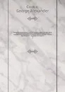 Topography of Great Britain or, British traveller's pocket directory : being an accurate and comprehensive topographical and statistical description of all the counties in England, Scotland and Wales, with the adjacent islands : illustrated with m... - George Alexander Cooke