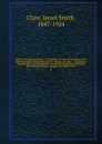 Library of universal history : containing a record of the human race from the earliest historical period to the present time : embracing a general survey of the progress of mankind in national and social life, civil government, religion, literatur... - Israel Smith Clare