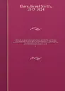 Library of universal history : containing a record of the human race from the earliest historical period to the present time : embracing a general survey of the progress of mankind in national and social life, civil government, religion, literatur... - Israel Smith Clare