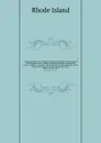 Acts and resolves At the General Assembly of the governor and company of the English colony of Rhode-Island and Providence Plantations in New-England in America, begun and held at South-Kingstown within and for said colony, on the last Wednesday i... - Rhode Island