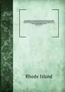 Acts and resolves At the General Assembly of the governor and company of the English colony of Rhode-Island and Providence Plantations in New-England in America, begun and held at South-Kingstown within and for said colony, on the last Wednesday i... - Rhode Island