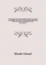 Acts and resolves At the General Assembly of the governor and company of the English colony of Rhode-Island and Providence Plantations in New-England in America, begun and held at South-Kingstown within and for said colony, on the last Wednesday i... - Rhode Island