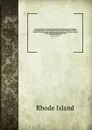 Acts and resolves At the General Assembly of the governor and company of the English colony of Rhode-Island and Providence Plantations in New-England in America, begun and held at South-Kingstown within and for said colony, on the last Wednesday i... - Rhode Island