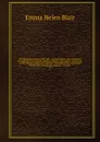 The Philippine islands, 1493-1803 : explorations by early navigators, descriptions of the islands and their peoples, their history and records of the Catholic missions, as related in contemporaneous books and manuscripts, showing the political, ec... - Blair Emma Helen