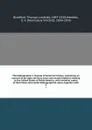 The bibliographer's manual of American history, containing an account of all state, territory, town and county histories relating to the United States of North America, with verbatim copies of their titles, and useful bibliographical notes, togeth... - Thomas Lindsley Bradford