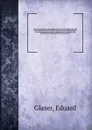 Skizze der Geschichte und Geographie Arabiens von den altesten Zeiten bis zum Propheten Muhammad; nebst einem Anhange zur Beleuchtung der Geschichte Abessyniens im 3 und 4 Jahrhundert n.Chr, auf Grund der Inschriften, der Angaben der alten Autoren... - Eduard Glaser