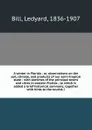 A winter in Florida : or, observations on the soil, climate, and products of our semi-tropical state ; with sketches of the principal towns and cities in eastern Florida ; to which is added a brief historical summary; together with hints to the to... - Ledyard Bill