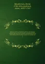 Annals of commerce, manufactures, fisheries, and navigation, with brief notices of the arts and sciences connected with them. Containing the commercial transactions of the British Empire and other countries, from the earliest accounts to the meeti... - David Macpherson