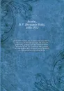 Sketch of the Rev. Dr. Austin's life microform : the story of the heresy trial, the charges preferred, synopsis of the heresy sermon, address of Rev. Dr. Austin at the London annual conference, Windsor, June 1st 1899, on the occasion of his trial ... - Benjamin Fish Austin