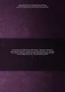 Account of an expedition from Pittsburgh to the Rocky Mountains, performed in the years 1819 and '20 : by order of the Hon. J.C. Calhoun, sec'y of war: under the command of Major Stephen H. Long. From the notes of Major Long, Mr. T. Say, and other... - Edwin James
