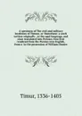 A specimen of The civil and military institutes of Timour, or Tamerlane: a work written originally . in the ogul language, and since translated into Persian. Now first rendered from the Persian into English, from a  in the possession of William Hu... - Timur