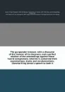 The gunpowder-treason: with a discourse of the manner of its discovery; and a perfect relation of the proceedings against those horrid conspirators; wherein is contained their examinations, tryals, and condemnations: likewise King James's speech t... - James I