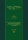 An account of conferences held, and treaties made, between Major-General Sir William Johnson, bart., and the chief sachems and warriours of the Mohawks, Oneidas, Onandagos, Cayugas, Senekas, Tuskaroras, Aughquageys, Skaniadaradighronos, Chugnuts, ... - William Johnson