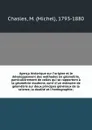 Apercu historique sur l'origine et le developpement des methodes en geometrie, particulierement de celles qui se rapportent a la geometrie moderne, suivi d'un memoire de geometrie sur deux principes generaux de la science, la dualite et l'homograp... - Michel Chasles
