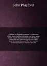 Calliope, or, English harmony : a collection of the most celebrated English and Scots songs neatly engrav'd and embelish'd with designs adapted to the subject of each song taken from the compositions of the best masters in the most correct manner ... - John Playford
