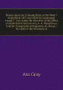 Report upon the Colorado River of the West ?explored in 1857 and 1858 /by Lieutenant Joseph C. Ives, under the direction of the Office of explorations and surveys, A. A. Humphreys, Captain Topographical Engineers, in charge ; By order of the Secre... - Asa Gray