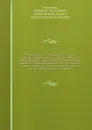An illustration of the genus Cinchona ?comprising descriptions of all the officinal Peruvian barks, including several new species, Baron de Humboldt's Account of the Cinchona forests of South America, and Laubert's Memoir on the different species ... - Alexander von Humboldt