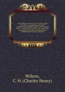 The wanderer in America, or, Truth at home microform : comprising a statement of observations and facts relative to the United States & Canada, North America, the result of an extensive personal tour, and from sources of information the most authe... - Charles Henry Wilson