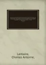 L'Illustration horticole ?journal spec?ial des serres et des jardins, ou choix raisonne ?des plantes les plus inter?ressantes sous le rapport ornemental, comprenant leur histoire complet?e, leur description comparee?, leur figure et leur culture /... - Charles Antoine Lemaire