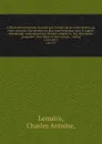 L'Illustration horticole ?journal spec?ial des serres et des jardins, ou choix raisonne ?des plantes les plus inter?ressantes sous le rapport ornemental, comprenant leur histoire complet?e, leur description comparee?, leur figure et leur culture /... - Charles Antoine Lemaire