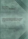 L'Illustration horticole ?journal spec?ial des serres et des jardins, ou choix raisonne ?des plantes les plus inter?ressantes sous le rapport ornemental, comprenant leur histoire complet?e, leur description comparee?, leur figure et leur culture /... - Charles Antoine Lemaire